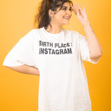 Birth Place: Instagram Tshirt - WHITE