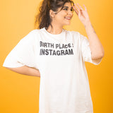 Birth Place: Instagram Tshirt - WHITE