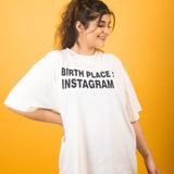 Birth Place: Instagram Tshirt - WHITE